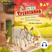 Ein Esel zum Pferdestehlen - Der Esel Pferdinand, Band 2 (Lesung)
