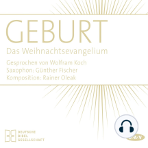 Geburt - Das Weihnachtsevangelium (Lesung mit Musik)