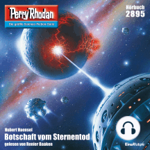 Perry Rhodan 2895: Botschaft vom Sternentod: Perry Rhodan-Zyklus "Sternengruft"