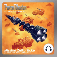 Perry Rhodan Silber Edition 121: Mission Zeitbrücke: Perry Rhodan-Zyklus "Die Kosmische Hanse" - Komplettversion