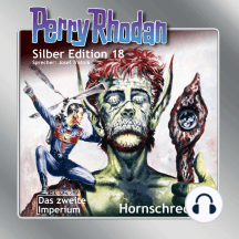 Perry Rhodan Silber Edition 18: Hornschrecken: Perry Rhodan-Zyklus "Das zweite Imperium"