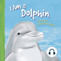 I Am a Dolphin: The Life of a Bottlenose Dolphin