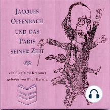 Jacques Offenbach und das Paris seiner Zeit - Siegfried Kracauer