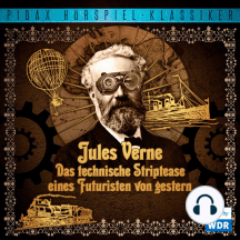 Jules Verne - Das technische Striptease eines Futuristen von gestern