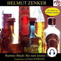 Rummy Blach: Bis zum letzten Tequila