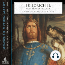 Friedrich II. von Hohenstaufen: Kaiser des Römischen Reichs