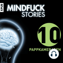 Mindfuck Stories: Folge 10: Pappkameraden
