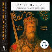 Karl der Große - Charlemagne: Kaiser des römischen Reichs