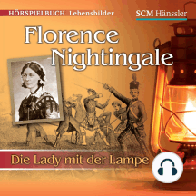 Florence Nightingale: Die Lady mit der Lampe