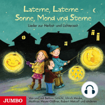 Laterne, Laterne - Sonne, Mond und Sterne: Lieder zur Herbst- und Lichterzeit