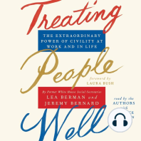 Treating People Well: The Extraordinary Power of Civility at Work and in Life