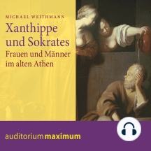 Xanthippe und Sokrates (Ungekürzt)