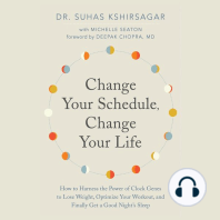 Change Your Schedule, Change Your Life: How to Harness the Power of Clock Genes to Lose Weight, Optimize Your Workout, and Finally Get a Good Night's Sleep