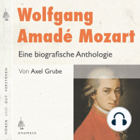Wolfgang Amadé Mozart. Eine biografische Anthologie: Auszüge aus den Briefen Mozarts und Texte zum Leben und Werk. Zusammengestellt, kommentiert und gelesen von Axel Grube