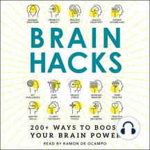 Brain Hacks: 200+ Ways to Boost Your Brain Power