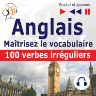 Maîtrisez le vocabulaire anglais : 100 verbes irréguliers (niveau débutant / intermédiaire : A2-B2 - écoutez et apprenez)