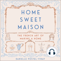 Home Sweet Maison: The French Art of Making a Home
