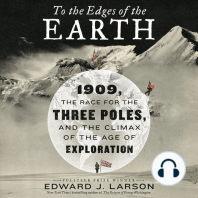 To the Edges of the Earth: 1909, the Race for the Three Poles, and the Climax of the Age of Exploration