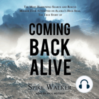 Coming Back Alive: The True Story of the Most Harrowing Search and Rescue Mission Ever Attempted on Alaska's High Seas