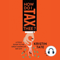 How Do I Tax Thee?: A Field Guide to the Great American Rip-Off