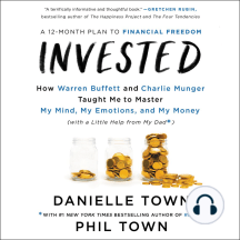 Invested: How Warren Buffett and Charlie Munger Taught Me to Master My Mind, My Emotions, and My Money (with a Little Help From My Dad)