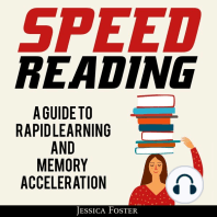 Speed Reading: A Guide To Rapid Learning And Memory Acceleration; How To Read Triple Faster And Remember Everything In Less Hours