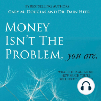 Money Isn't The Problem, You Are