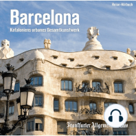 Barcelona: Kataloniens urbanes Gesamtkunstwerk