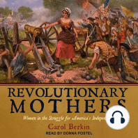 Revolutionary Mothers: Women in the Struggle for America's Independence