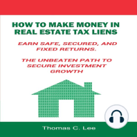 How to Make Money in Real Estate Tax Liens: Earn Safe, Secured, and Fixed Returns - The Unbeaten Path to Secure Investment Growth