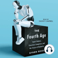 The Fourth Age: Smart Robots, Conscious Computers, and the Future of Humanity