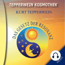 Tepperwein Kosmothek: Das Gesetz der Resonanz (Day & Night)