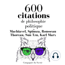 Ecoutez Le Livre Audio 600 Citations De Philosophie Politique De Niccolo Machiavelli Baruch Spinoza Et Henry David Thoreau