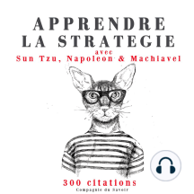 Apprendre La Strategie Avec Sun Tzu Machiavel Napoleon De Sun Tzu Niccolo Machiavelli Napoleon Bonaparte Livre Audio Scribd