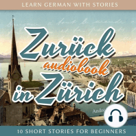 Learn German with Stories: Zurück in Zürich - 10 Short Stories for Beginners