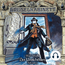 Gruselkabinett, Folge 120: Der Unsichtbare (Teil 1 von 2)