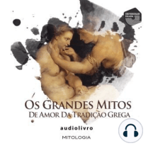 Os Grandes Mitos de Amor da Tradição Grega