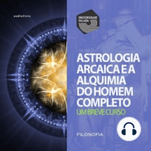 Astrologia Arcaica e a Busca do Homem completo - um Breve Curso