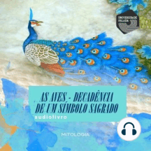 As Aves - Decadência de um Símbolo Sagrado