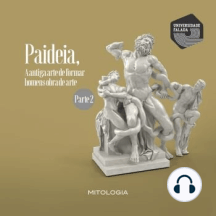 Paideia, a Arte de Formar os Homens - Parte 2