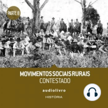 Parte 8 - Movimentos Sociais Rurais - Contestado