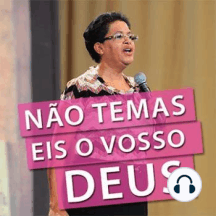 Tomai Ânimo, Não Temas, Eís O Vosso Deus