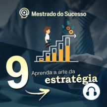 9 - Aprenda a arte da estratégia