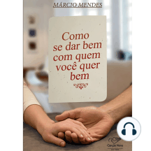 Como se dar bem com quem se quer bem