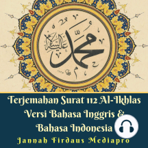 Terjemahan Surat 112 Al Ikhlas Versi Bahasa Inggris & Bahasa Indonesia