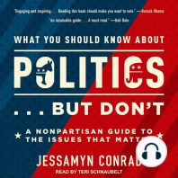 What You Should Know About Politics . . . But Don't: A Nonpartisan Guide to the Issues That Matter