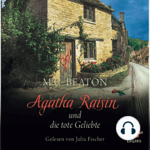 Agatha Raisin und die tote Geliebte