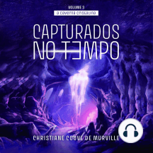 Capturados no Tempo: A Caverna Cristalina, Volume 3