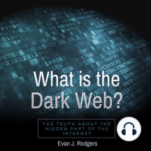 What is the Dark Web? by Evan J. Rodgers - Audiobook | Scribd