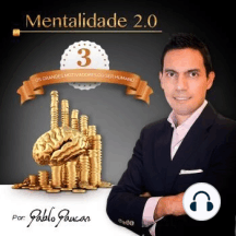 3- Os grandes motivadores do Ser Humano, Mentalidade 2.0